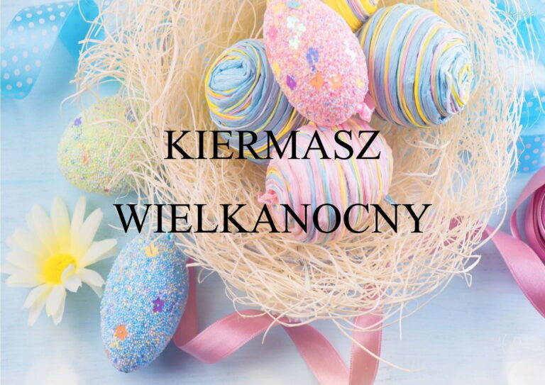 Read more about the article KIERMASZ WIELKANOCNY