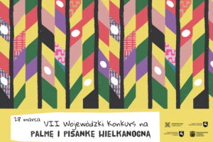 VII Wojewódzki Konkurs na Palmę i Pisankę Wielkanocną